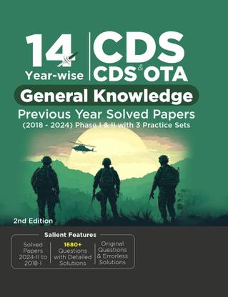 14 Year-wise CDS & CDS OTA General Knowledge Previous Year Solved Papers (2018 - 2024) Phase I & II with 3 Practice Sets 2nd Edition | Combined Defence Services PYQs