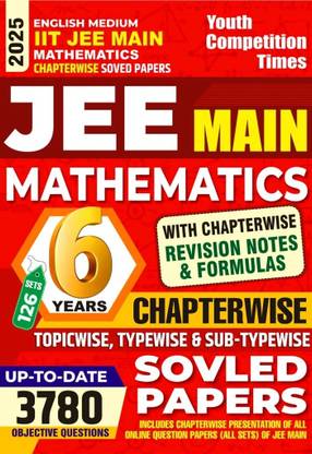 IIT JEE MAIN Mathematics (English Medium) 126 Sets Chapterwise Solved Papers 2025