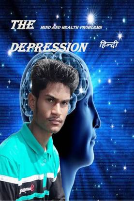 THE DEPRESSION MIND AND HEALTH PROBLEMS HINDI / द डिप्रेशन माइंड एंड हेल्थ प्रोब्लम हिन्दी