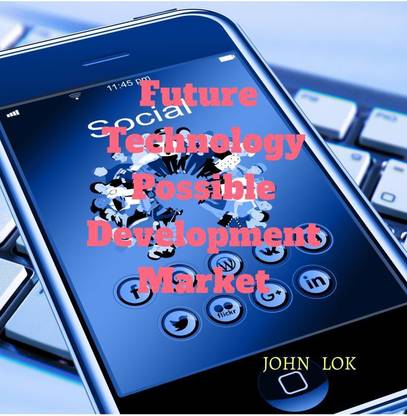 Future Technology Possible Development Market