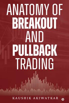 Anatomy of Breakout and Pullback Trading