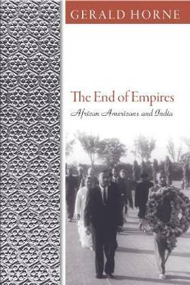 The End of Empires  - African Americans and India