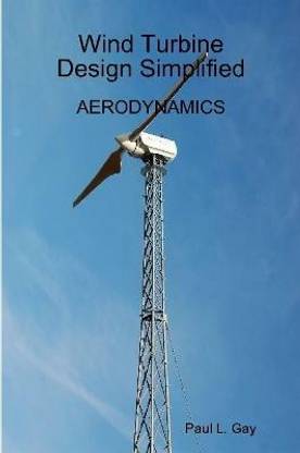 Wind Turbine Design Simplified - Aerodynamics
