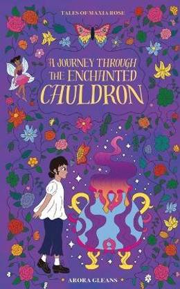 Tales of Maxia Rose  - A Journey through the Enchanted Cauldron
