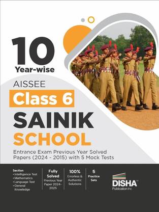 10 Year-Wise Aissee Class 6 All India Sainik School Entrance Exam Previous Year Solved Papers (2024 - 2015) with 5 Mock Tests