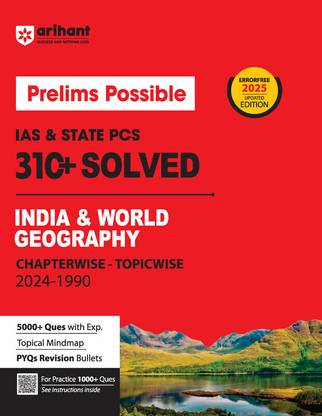 Arihant Prelims Possible IAS and State PCS Examinations 310+ Solved Chapterwise Topicwise (1990-2024) Geography India & World | 5000+ Questions With Explanation | PYQs Revision Bullets | Topical Mindmap | Errorfree 2025 Edition