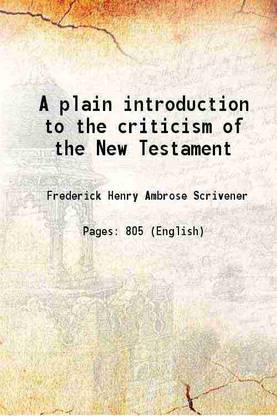 A plain introduction to the criticism of the New Testament 1883 [Hardcover]