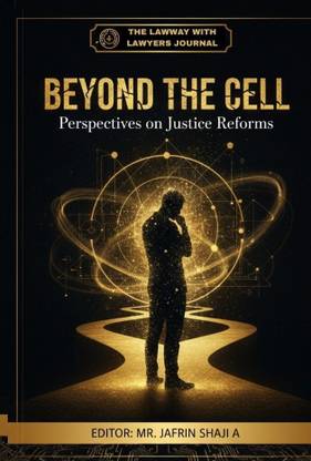 BEYOND THE CELL: PERSPECTIVES ON JUSTICE REFORMS