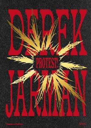 Derek Jarman: Protest!