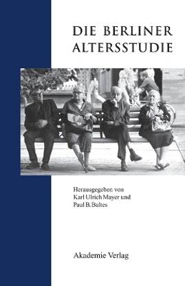 Die Berliner Altersstudie Ein Projekt Der Berlin- Brandenburgischen Akademie Der