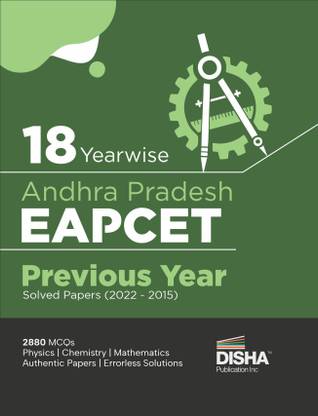 18 Yearwise Andhra Pradesh Eapcet Previous Year Solved Papers (2022 - 2015) Physics, Chemistry & Mathematics Pyqs Question Bank for 2023 Engineering Eamcet Exam 2880 MCQS