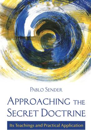 Approaching The Secret Doctrine  - Its Teachings and Practical Application