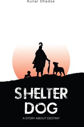 Shelter Dog - A Story about Destiny