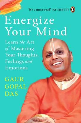 Energize Your Mind  - SELF MOTIVATED : Energize your mind by Gaur Gopal Dass