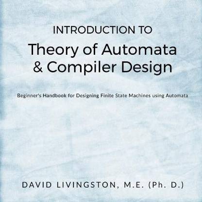 Introduction to Theory of Automata & Compiler Design