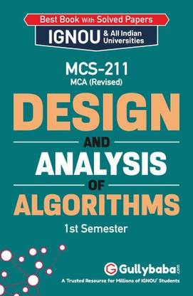 Gullybaba IGNOU MCA (Revised) 1st Sem MCS-211 Design and Analysis of Algorithms in English - Latest Edition IGNOU Help Book with Solved Previous Year's Question Papers and Important Exam Notes - Design and Analysis of Algorithms