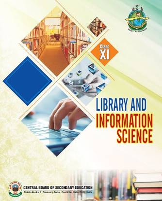 CBSE LIBRARY AND INFORMATION SCIENCE(Class 11) A Complete book for study and also useful for all other exam in english
