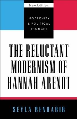 The Reluctant Modernism of Hannah Arendt