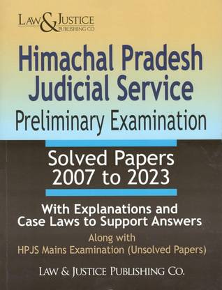 Law & Justice’s, Himachal Pradesh Judicial Service Preliminary Examination Solved Papers (2007 To 2023) – Edition 2024