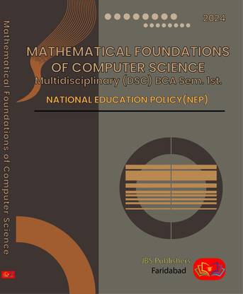 Mathematical Foundations of Computer Science(Multidisciplinary DSC (BCA) SEM-I) |NEP