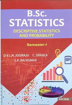 B.Sc. STATISTICS DESCRIPTIVE STATISTICS AND PROBABILITY (Semeter-I)