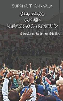 Sex, Drama, and the Politics of Masculinity