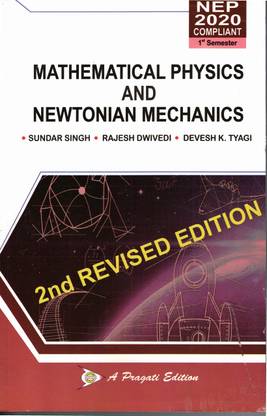 Mathematical Physics and Newtonian Mechanics [Paperback] Sundar Singh, Rajesh Diwedi, Devesh K Tyagi