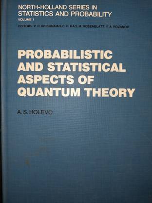 PROBABILISTIC AND STATISTICAL ASPECTS OF QUANTUM THEORY
