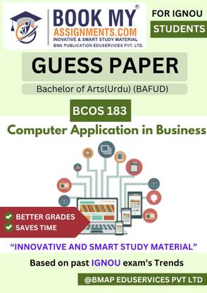 IGNOU BCOS 183 Computer Application in Business Study Guide | 50–60 Pages | Guess Paper Format | Key Topics, Important Questions, Model Answers | Printed on 80 GSM White Paper
