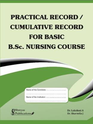 PRACTICAL RECORD / CUMMALATIVE RECORD
For Basic B.Sc Nursing Course