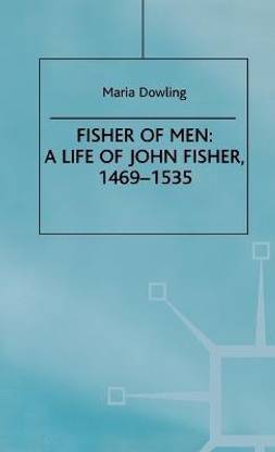 Fisher of Men: a Life of John Fisher, 1469-1535