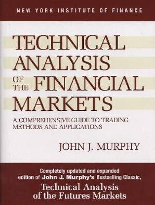 Technical Analysis of the Financial Markets  - A Comprehensive Guide To Trading Methods And Applications with 420 Disc