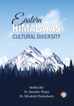 EASTERN HIMALAYAS: CULTURAL DIVERSITY