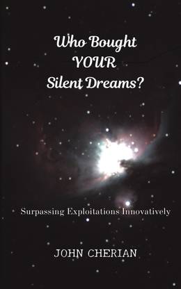Who Bought Your Silent Dreams  - Surpassing Exploitations Innovatively