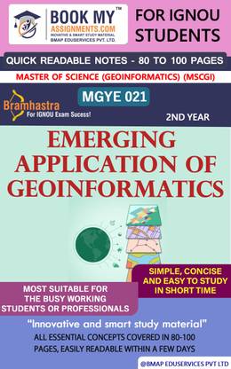 IGNOU MGYE 021 Emerging Application of Geoinformatics Quick Readable Notes | Important Topic-wise Conceptual Notes | Master of Science (Geoinformatics) (MSCGI)
