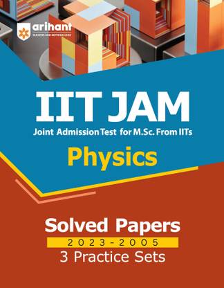 IIT JAM Physics Solved Papers (2023-2005) and 3 Practice Sets
