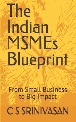 The Indian MSME's Blueprint  - From Small Business to Big Impact
