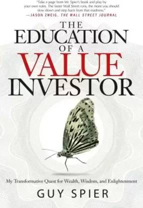 THE EDUCATION OF A VALUE INVESTOR
