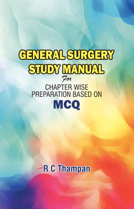 GENERAL SURGERY STUDY MANUAL  - for chapter wise preparation based on MCQ