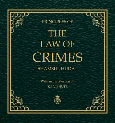 Syed Shamsul Huda Principles of the Law of Crimes