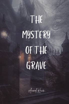 The mystery of the grave  - Unravel the Mystery
