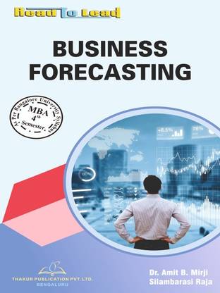 BUSINESS FORECASTING BU MBA 4th Semester According to Bangalore University syllabus book by Thakur publication