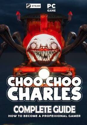 Choo Choo Charles Complete Guide