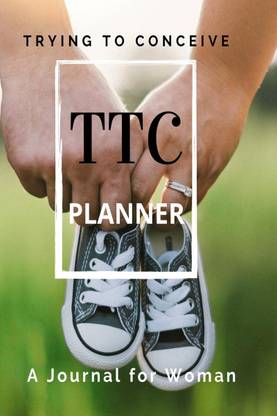 TTC Planner  - A Fertility Tracking NoteBook with Daily Cycle Log Pages, Ovulation, Pregnancy and Medication records for Woman Trying To Conceive
