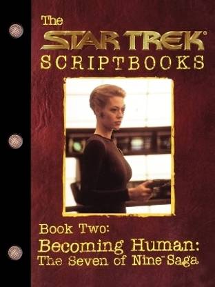 Becoming Human: The Seven of Nine Saga