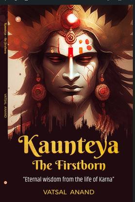 "Kaunteya - the firstborn
"