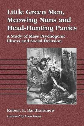 Little Green Men, Meowing Nuns and Head-hunting Panics