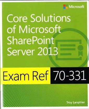Exam Ref 70-331 Core Solutions of Microsoft SharePoint Server 2013 (MCSE)