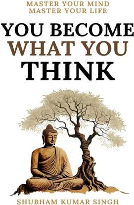 You Become What You Think  - You Become What You Think (English, Paperback, Shubham Kumar Singh)