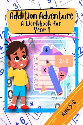 Addition Adventure a Workbook for Year 1 Ages 5-6  - Addition and Subtraction Practice Book for 5 - 6 Year Olds (KS1 Maths)
